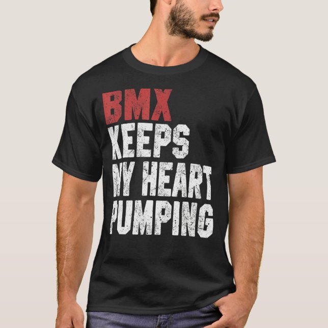 BMX  For Men Women BMX Keeps My Heart Pumping T Shirt (Framsida)