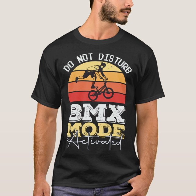 BMX Mode Not Disturb BMX Stunts Bicycle Motocross T Shirt (Framsida)