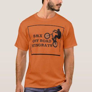 BMX - off road stingRays T Shirt