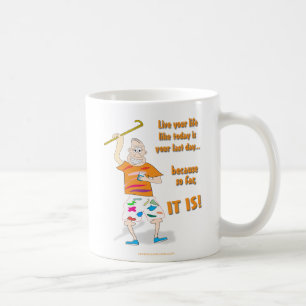 Bo din livnågot liknande är i dag din sist dag kaffemugg