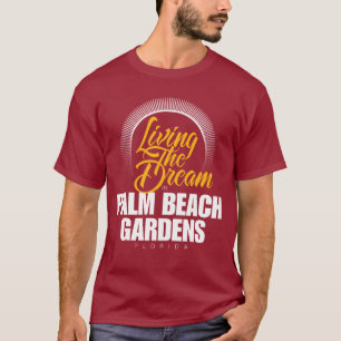 Bo drömmen i Palm Beach Gardens T Shirt