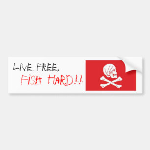 "Bo fritt, fisken hårt!! "- Skräddarsy Bildekal