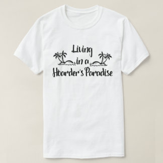 Bo i en hoarders paradisT-tröja T Shirt