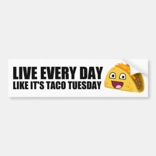 BO VARJE DAGNÅGOT LIKNANDE som DET är TACOTISDAG Bildekal