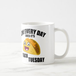 BO VARJE DAGNÅGOT LIKNANDE som DET är TACOTISDAGEN Kaffemugg