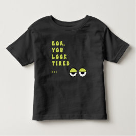 Boa, du ser trött ut.. (grönt) t shirt