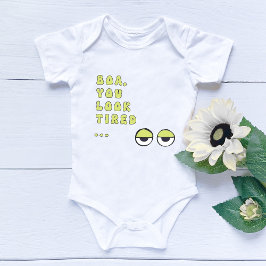 Boa, du ser trött ut.. (grönt) t shirt