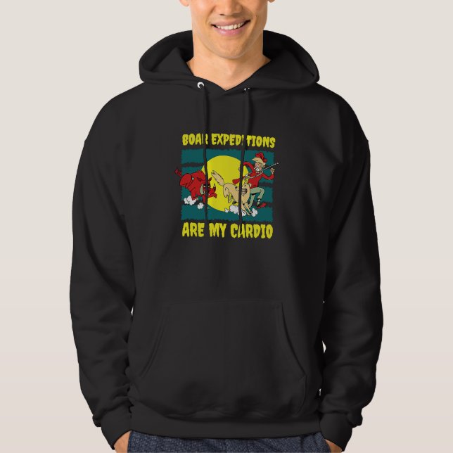 Boar Expeditions Are My Cardio Animal Hunting Boar Hoodie (Framsida)