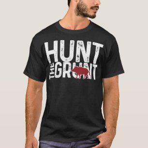 Boar Hog Gris som jagar Hunt Grunt Funny Hog Hunt T Shirt