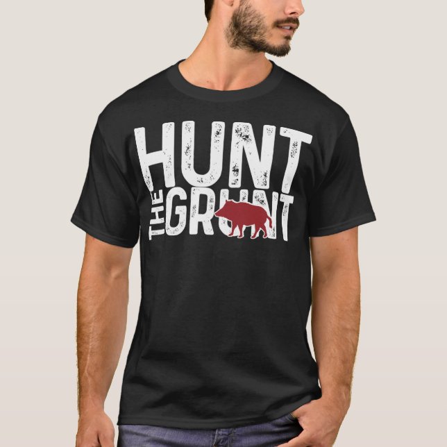 Boar Hog Gris som jagar Hunt Grunt Funny Hog Hunt T Shirt (Framsida)