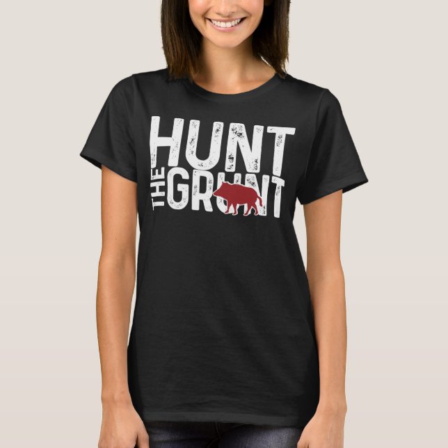 Boar Hog Gris som jagar Hunt Grunt Funny Hog Hunt T Shirt (Framsida)