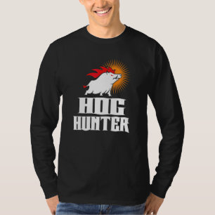 Boar Hunter Boar Hunter Hog Hunter Hog Hunting 2 T Shirt