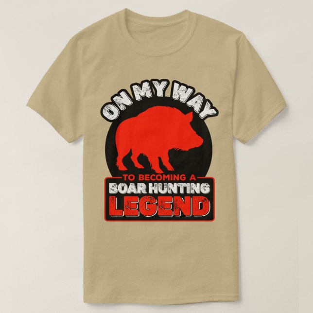 Boar Jakt på mitt sätt att bli en Boar-jakt T Shirt (Design framsida)