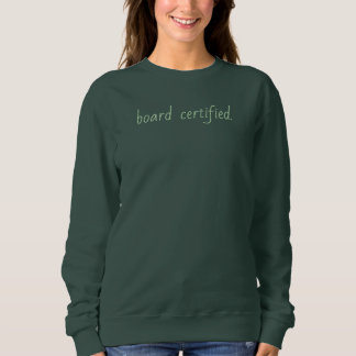 board certified.  t shirt