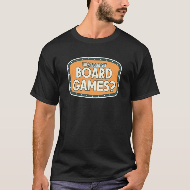 Board Game har sagt att styrelespel T Shirt (Framsida)