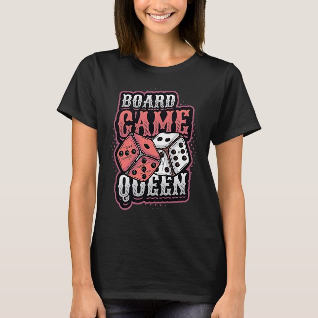 Board Game Queen Dice Tabletop Board Spelspelare T Shirt (Framsida)