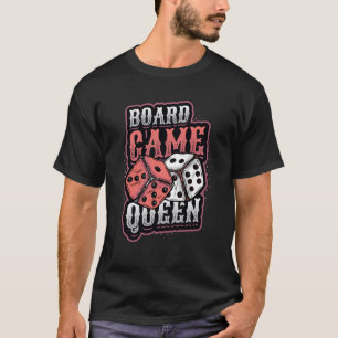 Board Game Queen Dice Tabletop Board Spelspelare T Shirt