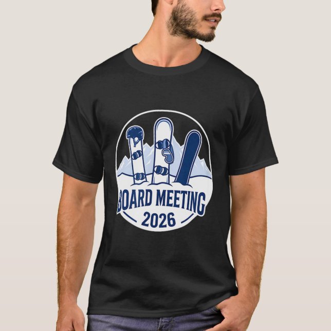 Board Meeting 2026 Funny Snowboarding Winter Srts  T Shirt (Framsida)