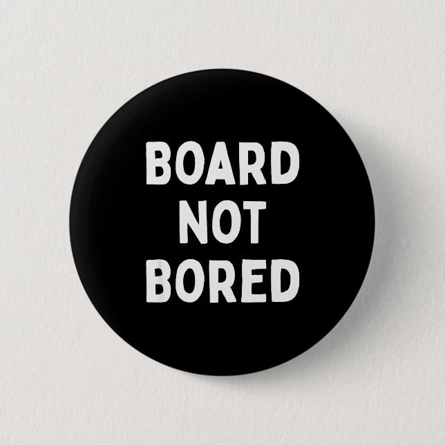 Board Not Bored Funny Board Game Geek Quote Nerdy  Knapp (Framsida)