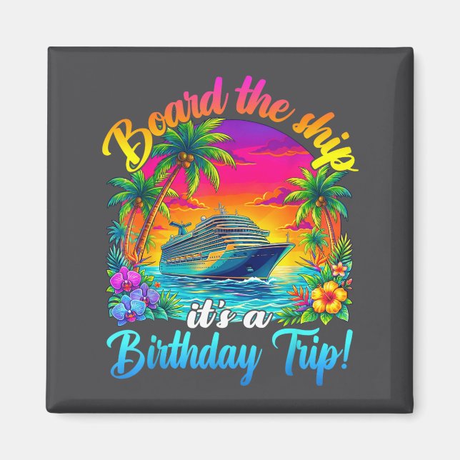Board The Ship It's A Birthday Trip Matching Birth Magnet (Framsidan)