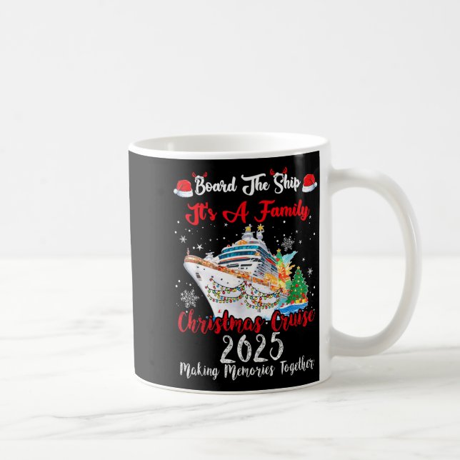 Board The Ship It's A Family Christmas Cruise 2025 Kaffemugg (Höger)