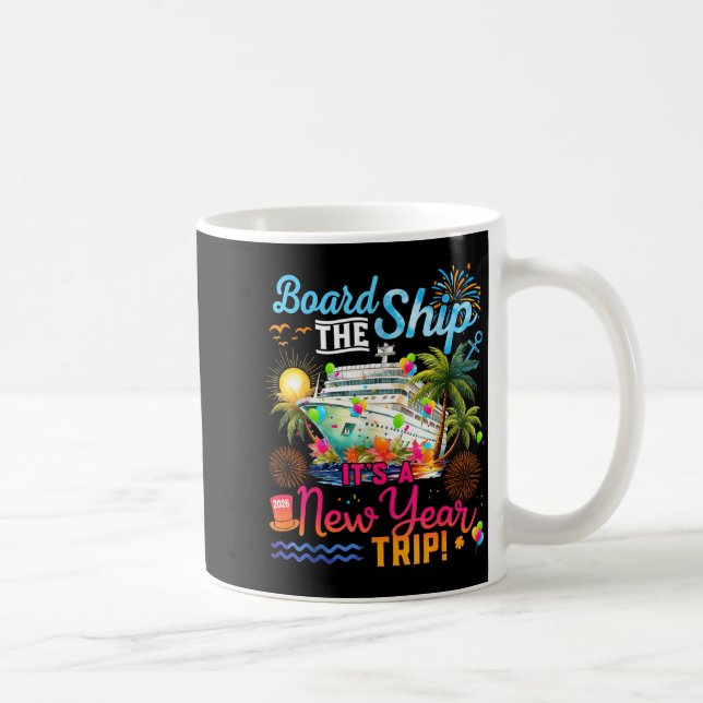 Board The Ship It's A New Year Trip Cruise Family  Kaffemugg (Höger)