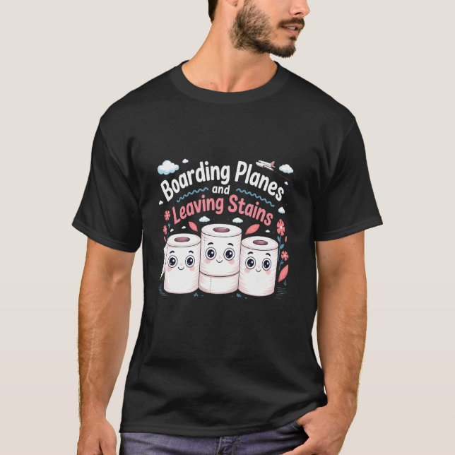 Boarding Planes Leaving Stains Funny Embarrassing  T Shirt (Framsida)