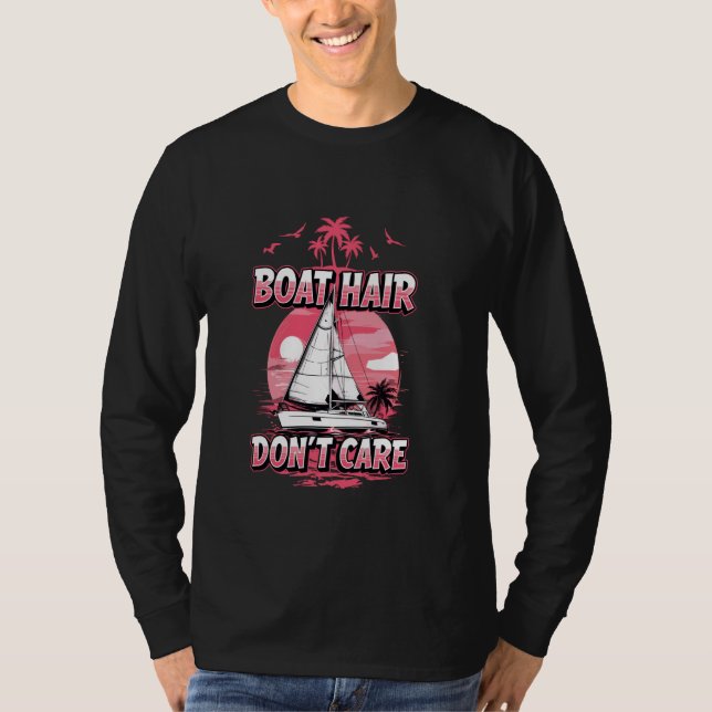 Boat Hair bryr sig inte om kvinnor som seglar T Shirt (Framsida)