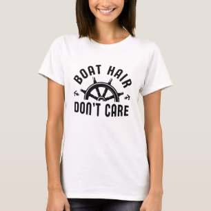 Boat Hair Don't Care T Shirt