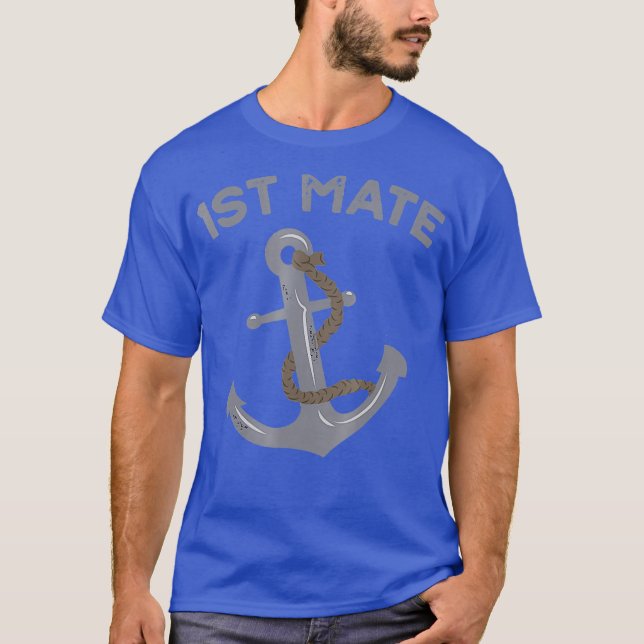 Boat I am the First Mate Captain Nautical Anchor T Shirt (Framsida)
