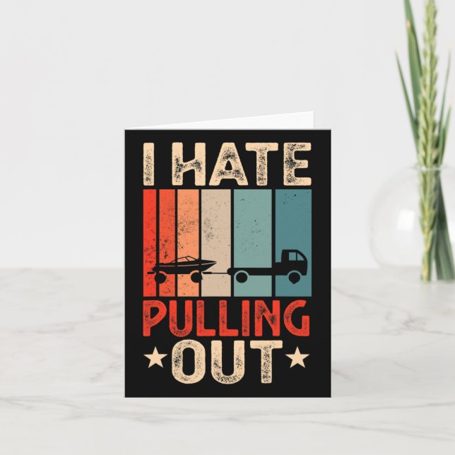 Boat kapten I Hate Pulling Out Funny Boating Kort (Framsida)
