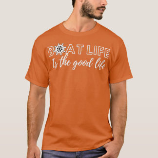 Boat life är bra Liv Boating Älskare Gift Idea T Shirt