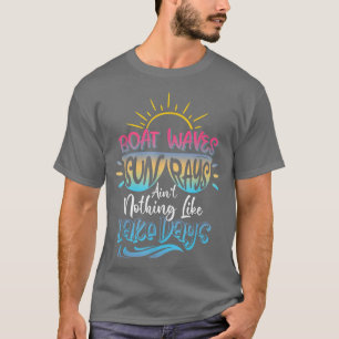 Boat Vågar Sol är inte alls lika illa som Sjö Days T Shirt