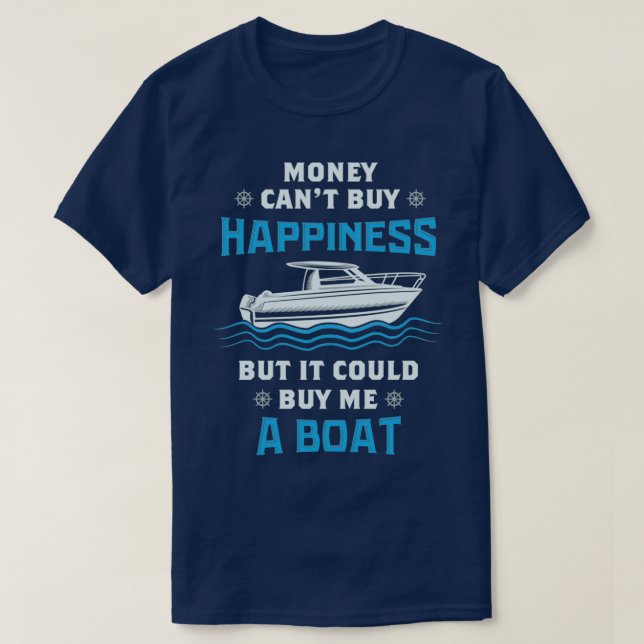 BOATING Money kan köpa en båt till mig T Shirt (Design framsida)