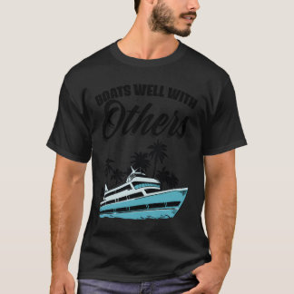 Boats Well With Others Nautical Boat Boating T Shirt