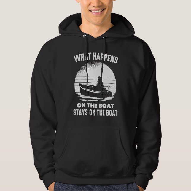 Boats  What Happens On The Boat Stays On The Boat  Hoodie (Framsida)