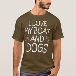 BOATTA BOAT FRAKT HUNDAR I kärlek mitt fartyg och  T Shirt