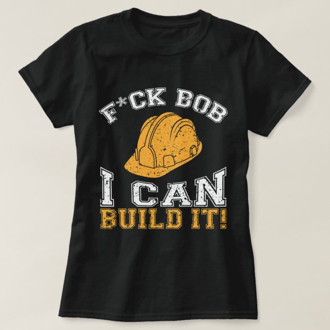 Bob Builder I Funny Construction Worker T Shirt (Design framsida)