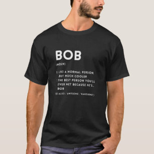 Bob Definition Funny Personlig Namn för Coola Bo T Shirt