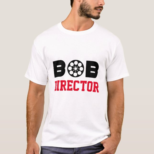 Bob Director T Shirt (Framsida)