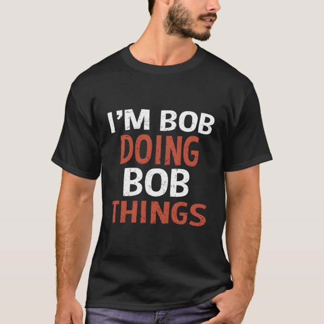 Bob Doing Bob Sak T Shirt (Framsida)