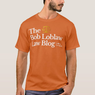 Bob Loblaw Law Blogg Lobning Law Bombs T Shirt