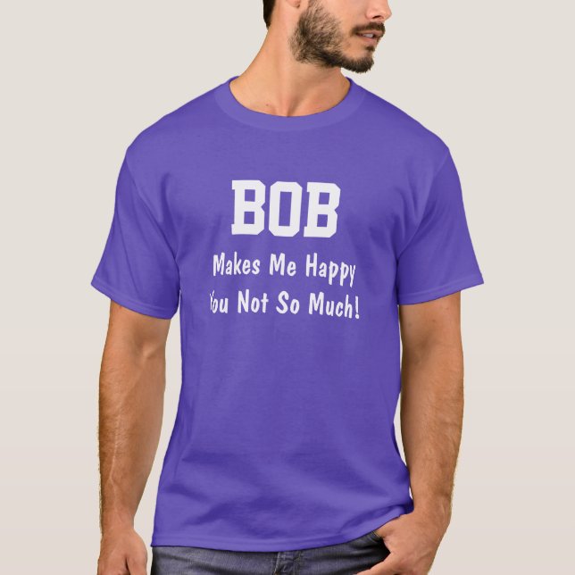 Bob Makes Me Me Lycklig Tröja (Framsida)
