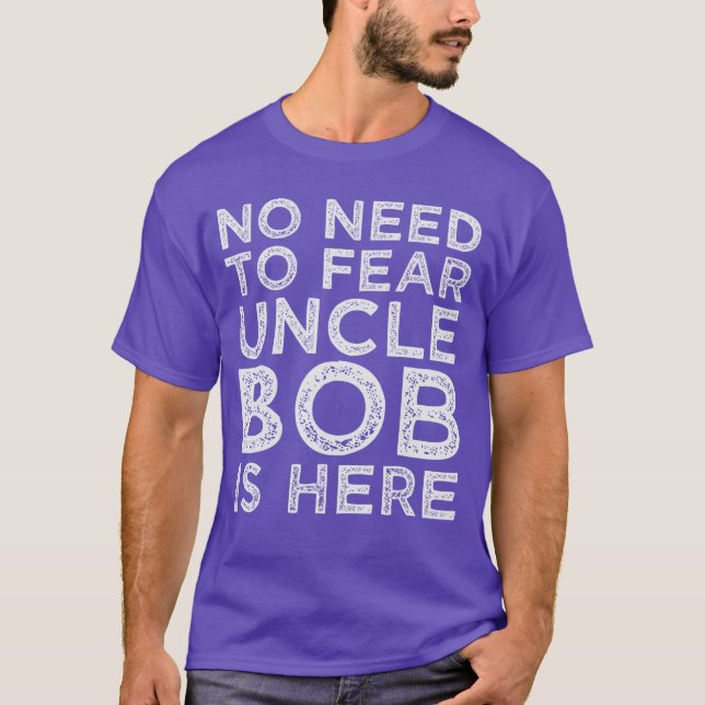 Bob Name No Needo Fear Uncle Bob For Men Funny Nam T Shirt (Framsida)