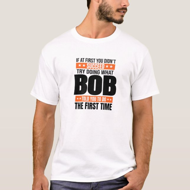 Bob Namn Personlig Birthday Joke T Shirt (Framsida)