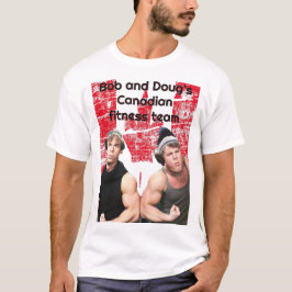 Bob och Doug's Canadian Fitness Team T Shirt
