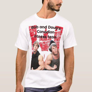 Bob och Doug's Canadian Fitness Team T Shirt