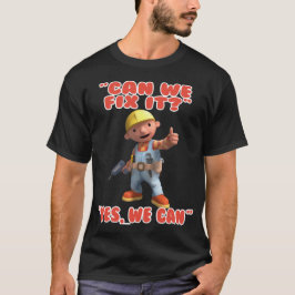 Bob the Builder Funny T Shirt