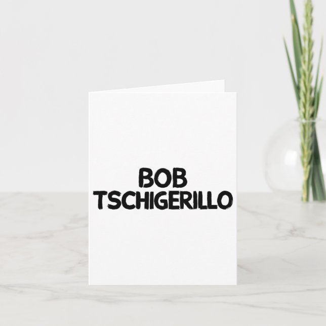 Bob Tschigerillo 1 Kort (Framsida)