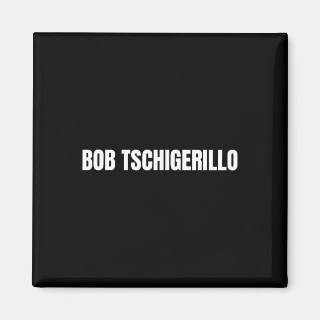 Bob Tschigerillo Funny Bodybuilding Meme Fitness G Magnet (Framsidan)